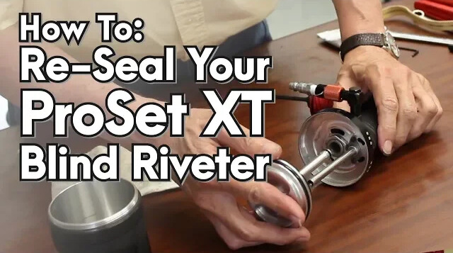 Resealing Your Proset XT Series Blind Rivet Tool [Video 2 of 3]